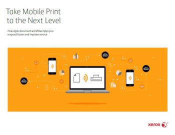 Take Mobile Print To The Next Level Pdf Cover, mobile print, Xerox, LSI, Logistical Support, Inc., Xerox, HP, Oregon, Copier, Printer, MFP, Sales, Service, Supplies